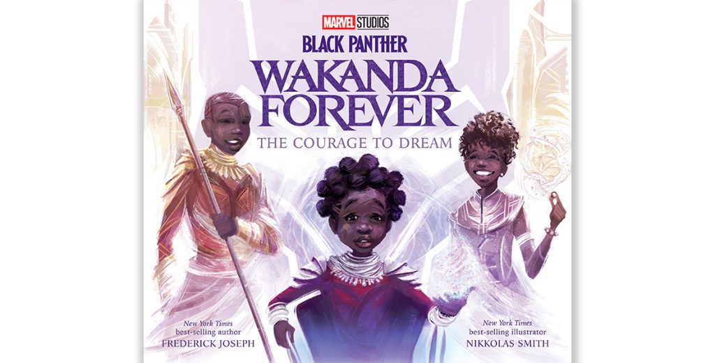 Gorgeous Picture Book The Courage to Dream Expands on the World of Black Panther: Wakanda Forever